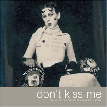 Hardcover Claude Cahun and Marcel Moore Don't Kiss Me /anglais Book