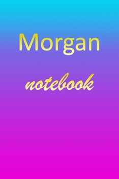 Paperback Morgan: Blank Notebook - Wide Ruled Lined Paper Notepad - Writing Pad Practice Journal - Custom Personalized First Name Initia Book