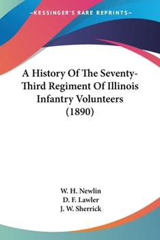 Paperback A History Of The Seventy-Third Regiment Of Illinois Infantry Volunteers (1890) Book