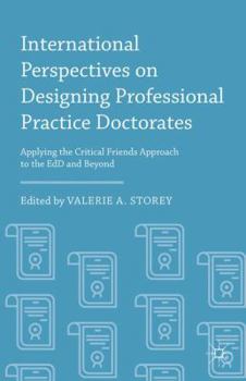 Hardcover International Perspectives on Designing Professional Practice Doctorates: Applying the Critical Friends Approach to the Edd and Beyond Book