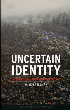 Paperback Uncertain Identity: International Migration Since 1945 Book