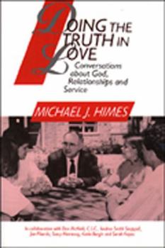Paperback Doing the Truth in Love: Conversations about God, Relationships and Service Book