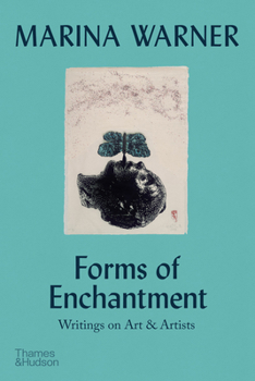 Hardcover Forms of Enchantment: Writings on Art & Artists Book