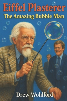 Eiffel Plasterer: The Amazing Bubble Man