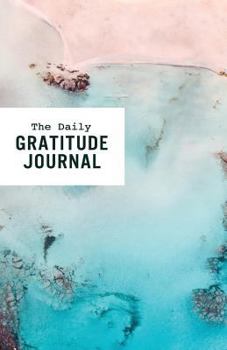 The Daily Gratitude Journal: Thoughtful Reflections for a Happier Life