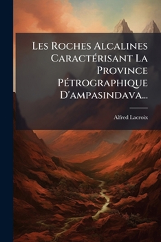 Paperback Les Roches Alcalines Caractérisant La Province Pétrographique D'ampasindava... [French] Book