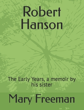 Paperback Robert Hanson: The Early Years, a memoir by his sister Book