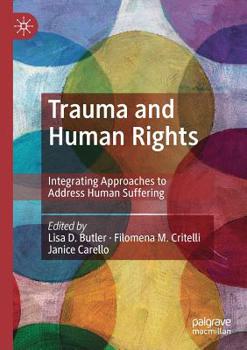 Paperback Trauma and Human Rights: Integrating Approaches to Address Human Suffering Book