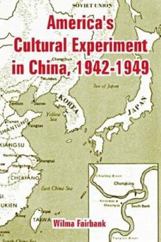 Paperback America's Cultural Experiment in China, 1942-1949 Book