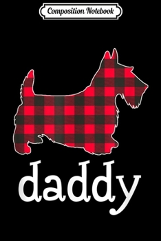 Composition Notebook: Mens Red Plaid Daddy Scottie Dog Christmas Matching Family Pajama  Journal/Notebook Blank Lined Ruled 6x9 100 Pages
