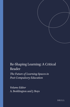 Paperback Re-Shaping Learning: A Critical Reader: The Future of Learning Spaces in Post-Compulsory Education Book