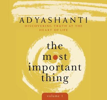 Audio CD The Most Important Thing, Volume 1: Discovering Truth at the Heart of Life Book