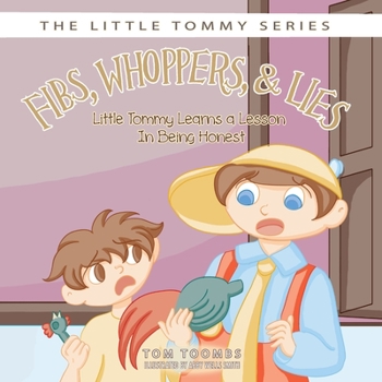 Paperback Fibs, Whoppers, and Lies: Little Tommy Learns a Lesson on Being Honest Book