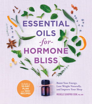 Paperback Essential Oils for Hormone Bliss: Boost Your Energy, Lose Weight Naturally, and Improve Your Sleep Book
