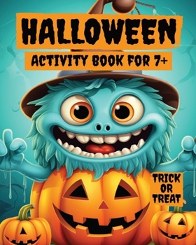 Halloween activity book for kids: Awesome spooky activities for ages 7+