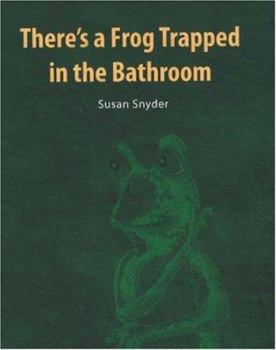 Hardcover There's a Frog Trapped in the Bathroom Book