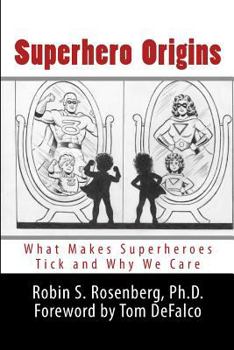Paperback Superhero Origins: What Makes Superheroes Tick and Why We Care Book