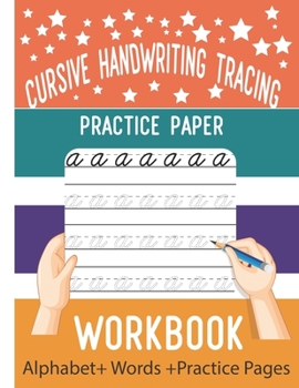 Paperback Cursive handwriting tracing practice paper workbook: cursive handwriting alphabet, 8.5x11 workbook Book