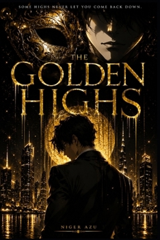 Paperback The Golden Highs: Some highs never let you come back down. Book