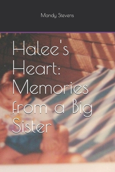 Paperback Halee's Heart: Memories from a Big Sister Book