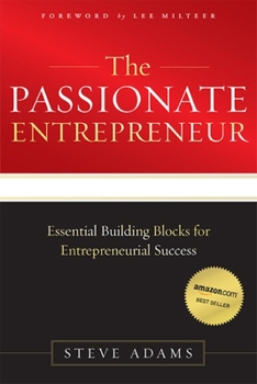 Paperback The Passionate Entrepreneur: Essential Building Blocks for Entrepreneurial Success Book