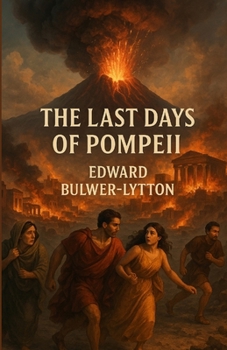 Paperback The Last Days of Pompeii (Illustrated) Book