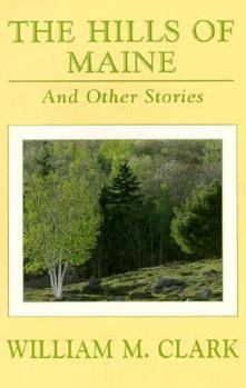 Paperback The Hills of Maine: And Other Stories Book
