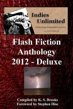 Paperback Indies Unlimited 2012 Flash Fiction Anthology Deluxe Edition Book