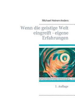 Paperback Wenn die geistige Welt eingreift - eigene Erfahrungen: 1. Auflage [German] Book
