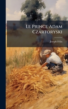 Hardcover Le Prince Adam Czartoryski [French] Book