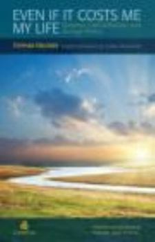 Paperback Even if it Costs me my Life: Systemic Constellations and Serious Illness Book