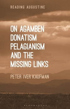 Hardcover On Agamben, Donatism, Pelagianism, and the Missing Links Book