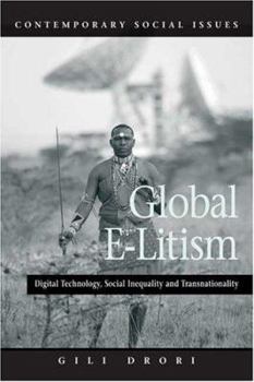 Global E-Litism: Digital Technology, Social Inequality, and Transnationality