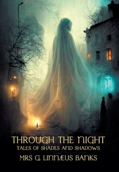 Hardcover Through the Night: Tales of Shades and Shadows Book