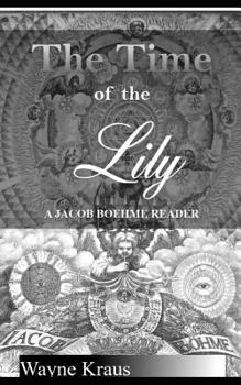 Paperback The Time of the Lily: A Jacob Boehme Reader Book