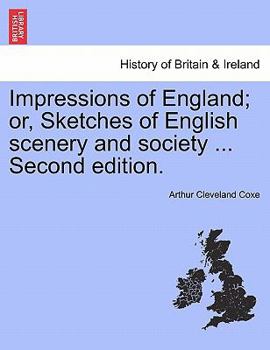 Paperback Impressions of England; Or, Sketches of English Scenery and Society ... Third Edition. Book