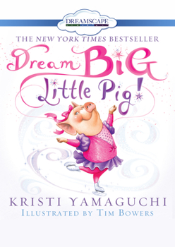 Dream Big, Little Pig!