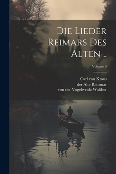 Paperback Die Lieder Reimars des Alten ..; Volume 3 Book