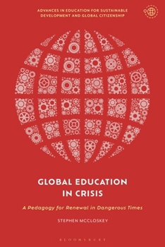 Hardcover Global Education in Crisis: A Pedagogy for Renewal in Dangerous Times Book