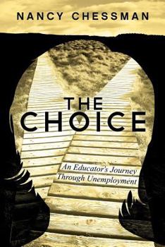Paperback The Choice: An Educator's Journey Through Unemployment Book