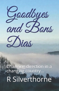 Paperback Goodbyes and Bons Dias: Changing direction in a changing country... Book