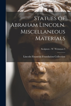 Paperback Statues of Abraham Lincoln. Miscellaneous Materials; Sculptors - W Weinman 3 Book