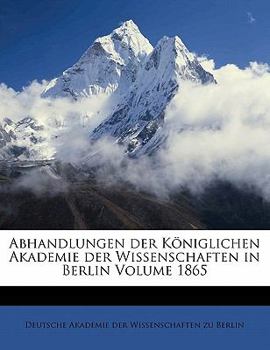 Paperback Abhandlungen Der Koniglichen Akademie Der Wissenschaften in Berlin Volume 1865 [German] Book