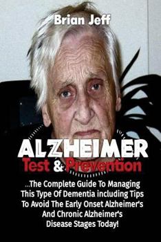 Paperback Alzheimers Test And Prevention: The Complete Guide To Managing This Type Of Deme Book