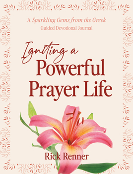 Paperback Igniting a Powerful Prayer Life: A Sparkling Gems From the Greek Guided Devotional Journal Book