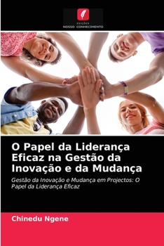 Paperback O Papel da Liderança Eficaz na Gestão da Inovação e da Mudança [Portuguese] Book