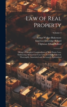 Hardcover Law of Real Property: Being a Complete Compendium of Real Estate Law, Embracing All Current Case Law, Carefully Selected, Thoroughly Annotat Book