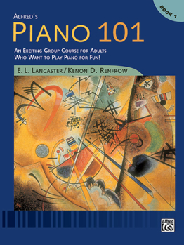 Paperback Alfred's Piano 101, Book 1: An Exciting Group Course for Adults Who Want to Play Piano for Fun! Book