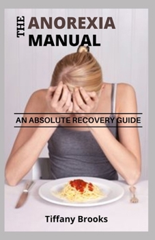 Paperback The Anorexia Manual: An Absolute Recovery Guide Book