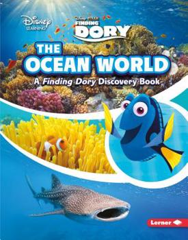 The Ocean World: A Finding Dory Discovery Book - Book  of the Disney Learning Discovery Books